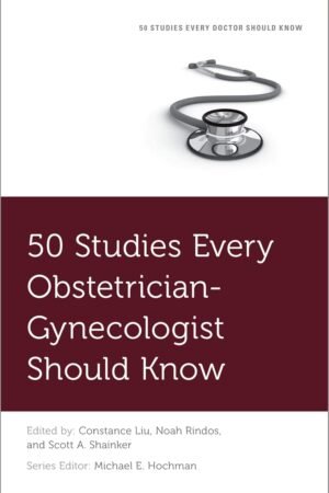 50 Studies Every Obstetrician Gynecologist Should Know PDF
