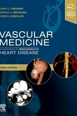 Vascular Medicine: A Companion to Braunwald's Heart Disease 3rd Edition