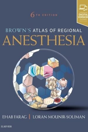 Brown's Atlas of Regional Anesthesia 6th Edition