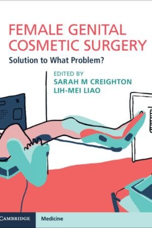 Female Genital Cosmetic Surgery: Solution to What Problem?