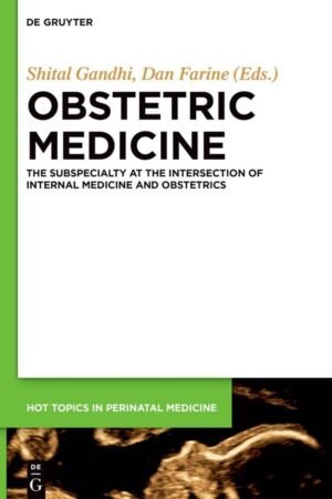Obstetric Medicine: The Subspecialty at the intersection of Internal Medicine and Obstetrics (Vol 6)