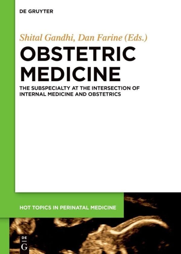 Obstetric Medicine: The Subspecialty at the intersection of Internal Medicine and Obstetrics (Vol 6)