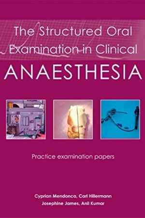 The Structured Oral Examination in Clinical Anaesthesia: Practice examination papers