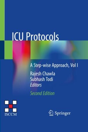 ICU Protocols: A Step-wise Approach, Vol I - 2nd Edition