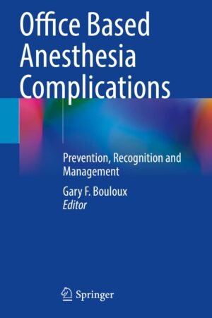 Office Based Anesthesia Complications: Prevention, Recognition and Management