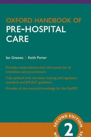 Oxford Handbook of Pre-hospital Care 2nd Edition
