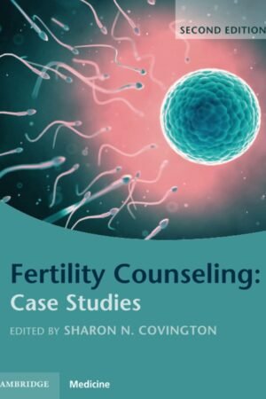 Fertility Counseling: Case Studies 2nd Edition PDF