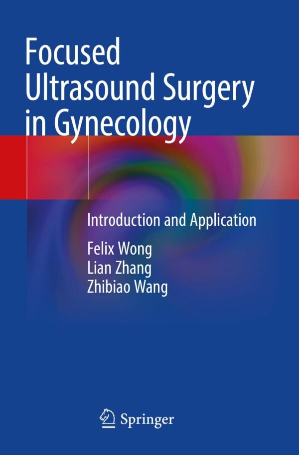 Focused Ultrasound Surgery in Gynecology PDF