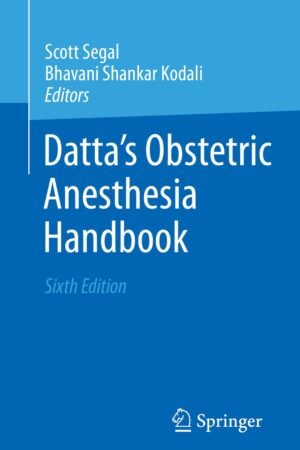 Datta's Obstetric Anesthesia Handbook Sixth Edition