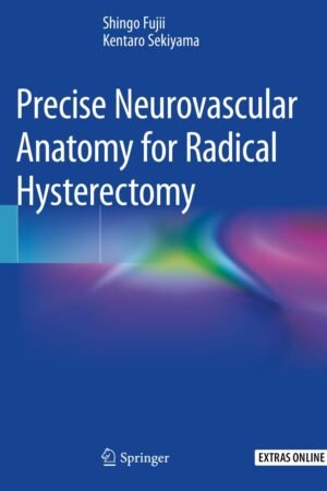Precise Neurovascular Anatomy for Radical Hysterectomy