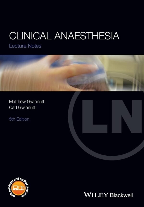 Clinical Anaesthesia, 5th Edition (Lecture Notes)