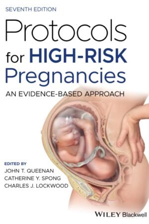 Protocols for High-Risk Pregnancies: An Evidence-Based Approach 7th Edition