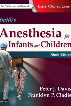 Smith's Anesthesia for Infants and Children 9th Edition