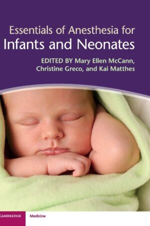 Essentials of Anesthesia for Infants and Neonates