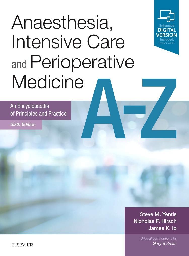 Anaesthesia, Intensive Care and Perioperative Medicine A-Z: 6th Edition