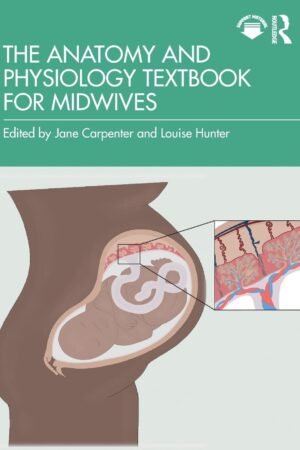 The Anatomy and Physiology Textbook for Midwives