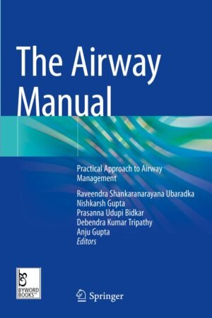 The Airway Manual: Practical Approach to Airway Management