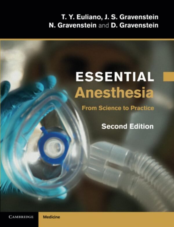 Essential Anesthesia: From Science to Practice - 2nd Edition