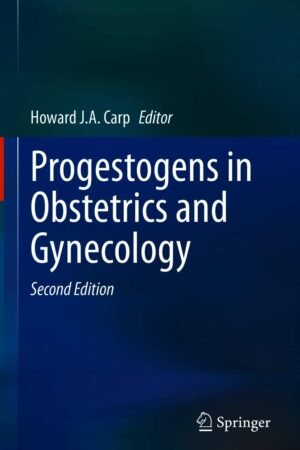 Progestogens in Obstetrics and Gynecology 2nd Edition