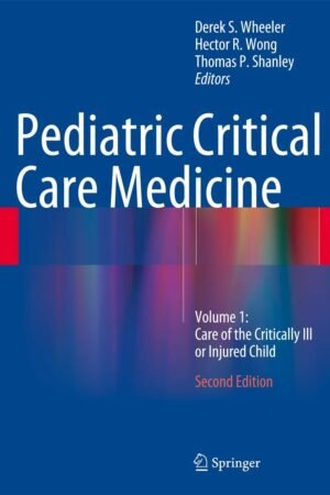 Pediatric Critical Care Medicine Volume 1