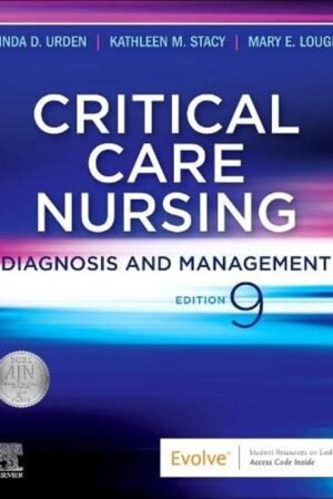 Critical Care Nursing: Diagnosis and Management 9th Edition
