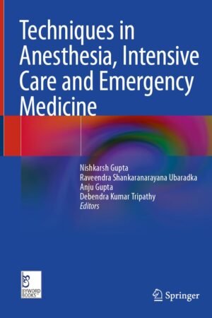 Techniques in Anesthesia, Intensive Care and Emergency Medicine