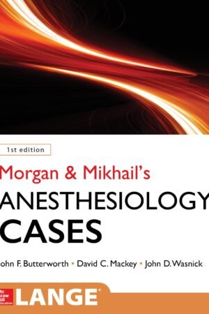 Morgan and Mikhail's Clinical Anesthesiology Cases