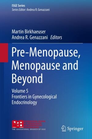 Pre-Menopause, Menopause and Beyond: Volume 5
