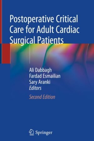 Postoperative Critical Care for Adult Cardiac Surgical Patients 2nd Edition