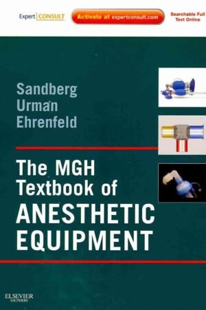 The MGH Textbook of Anesthetic Equipment