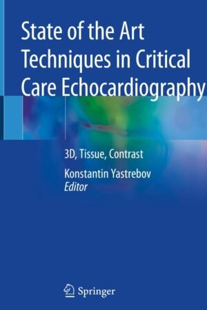 State of the Art Techniques in Critical Care Echocardiography: 3D, Tissue, Contrast