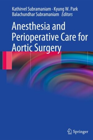 Anesthesia and Perioperative Care for Aortic Surgery