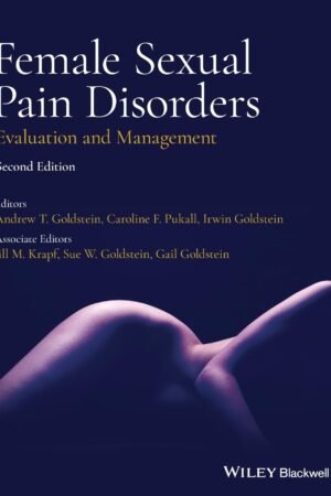 Female Sexual Pain Disorders: Evaluation and Management 2nd Edition