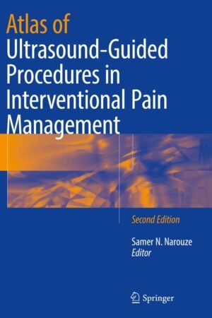 Atlas of Ultrasound-Guided Procedures in Interventional Pain Management Second Edition