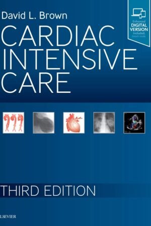 Cardiac Intensive Care 3rd Edition