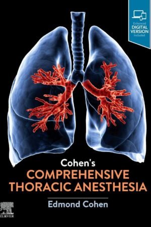 Cohen’s Comprehensive Thoracic Anesthesia