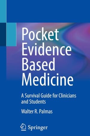 Pocket Evidence Based Medicine: A Survival Guide for Clinicians and Students