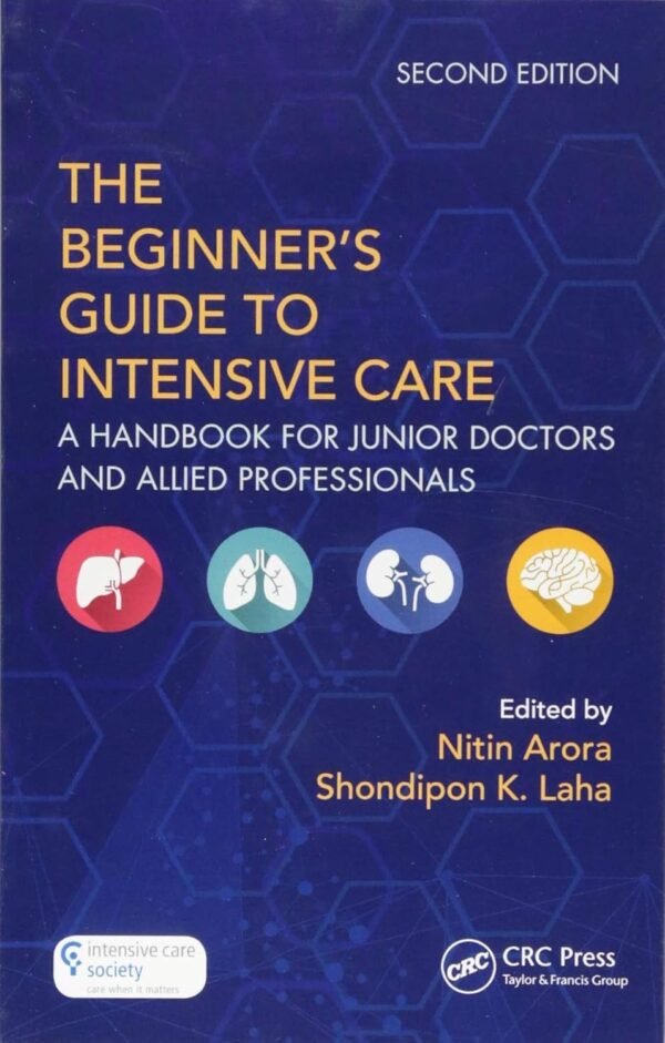 The Beginner's Guide to Intensive Care 2nd Edition