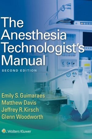 The Anesthesia Technologist's Manual 2nd Edition