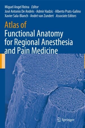 Atlas of Functional Anatomy for Regional Anesthesia and Pain Medicine