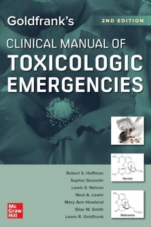 Goldfrank's Clinical Manual of Toxicologic Emergencies 2nd Edition