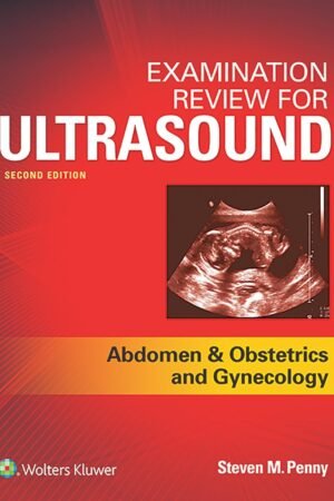 Examination Review for Ultrasound: Abdomen and Obstetrics and Gynecology 2nd Edition