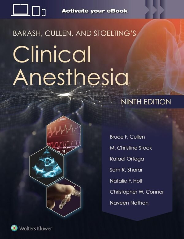 Barash, Cullen, and Stoelting's Clinical Anesthesia 9th Edition