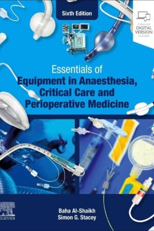 Essentials of Equipment in Anaesthesia, Critical Care and Perioperative Medicine 6th Edition