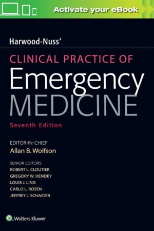 Harwood-Nuss' Clinical Practice of Emergency Medicine Seventh Edition