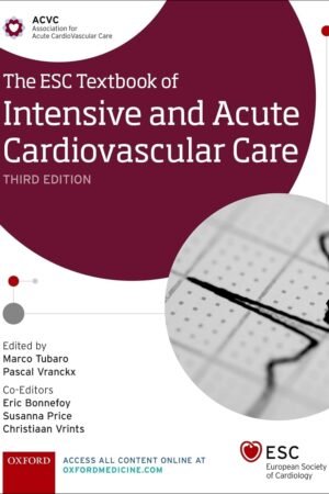 The ESC Textbook of Intensive and Acute Cardiovascular Care 3rd Edition
