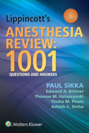 Lippincott's Anesthesia Review: 1001 Questions and Answers