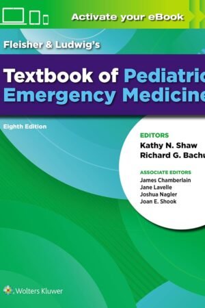 Fleisher & Ludwig's Textbook of Pediatric Emergency Medicine 8th Edition