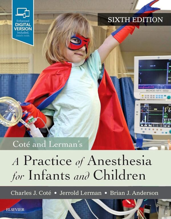 A Practice of Anesthesia for Infants and Children 6h Edition