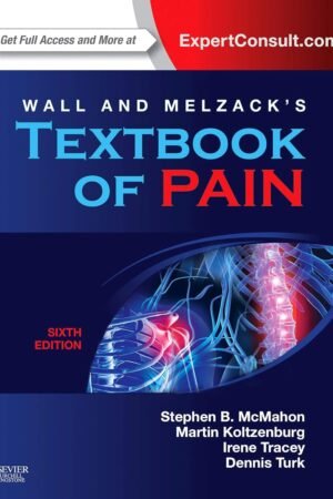 Wall and Melzack's Textbook of Pain 6th Edition